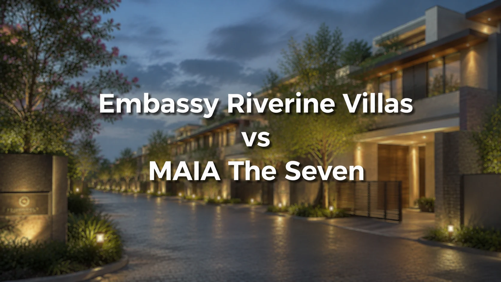 Embassy Riverine Villas vs MAIA The Seven