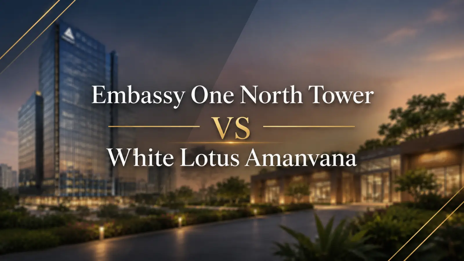 Embassy One North Tower vs White Lotus Amanvana: A Buyer's Breakdown