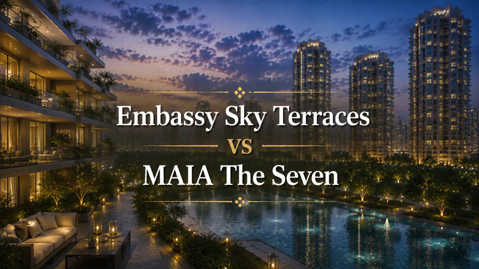Embassy Sky Terraces vs MAIA The Seven