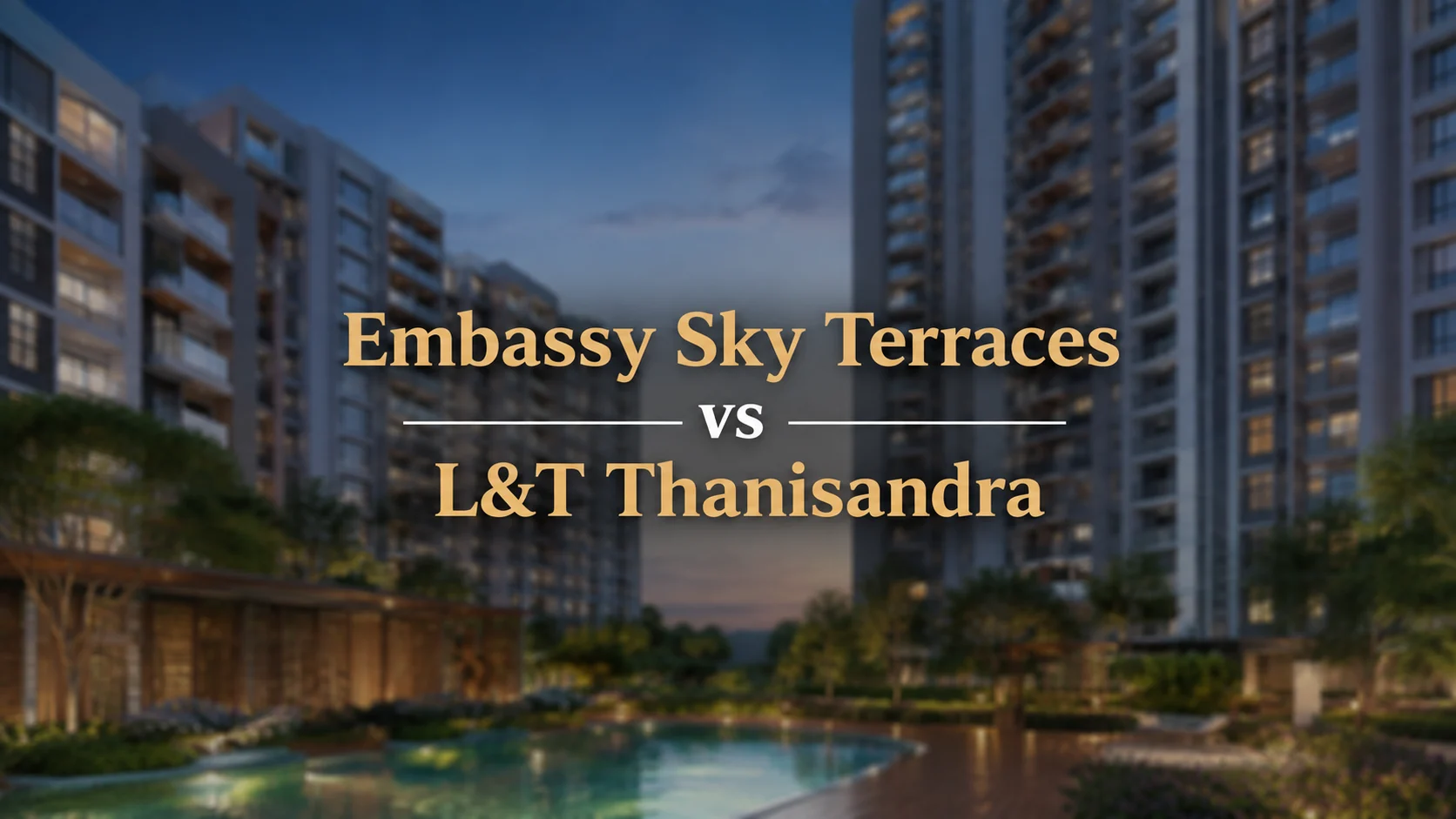 Embassy Sky Terraces vs L&T Thanisandra