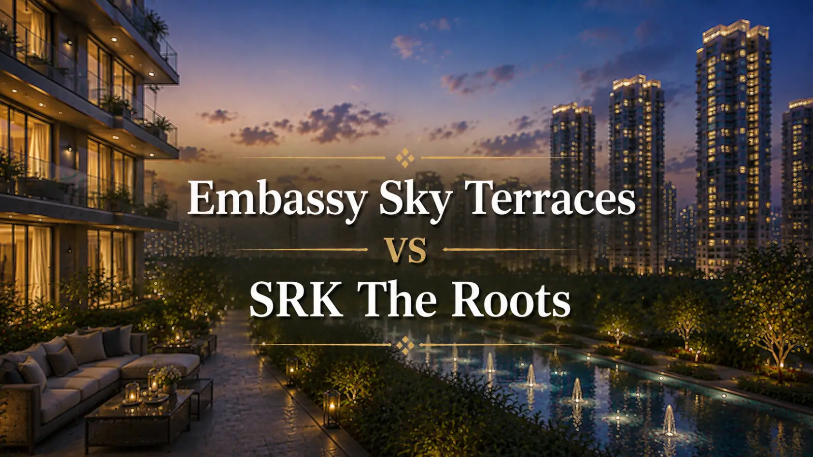 Embassy Sky Terraces vs SRK The Roots