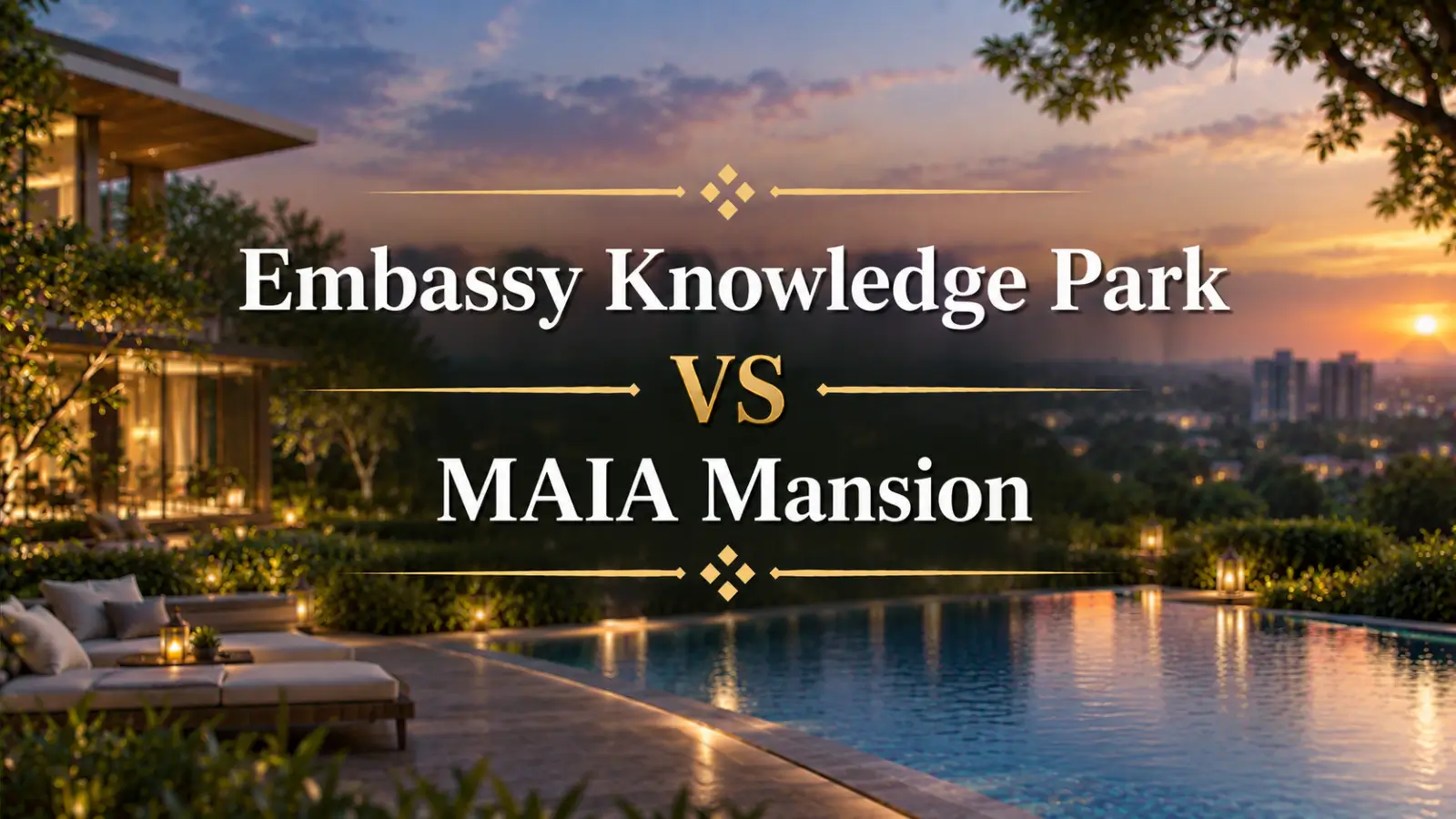 Embassy Knowledge Park vs MAIA Mansion