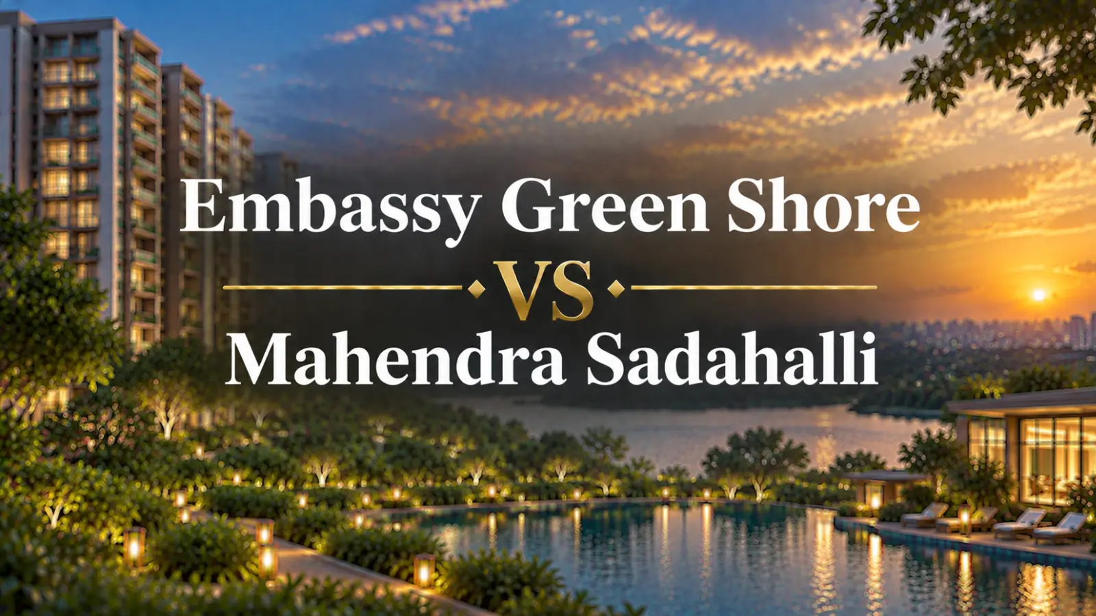 Embassy Greenshore vs Mahindra Sadahalli