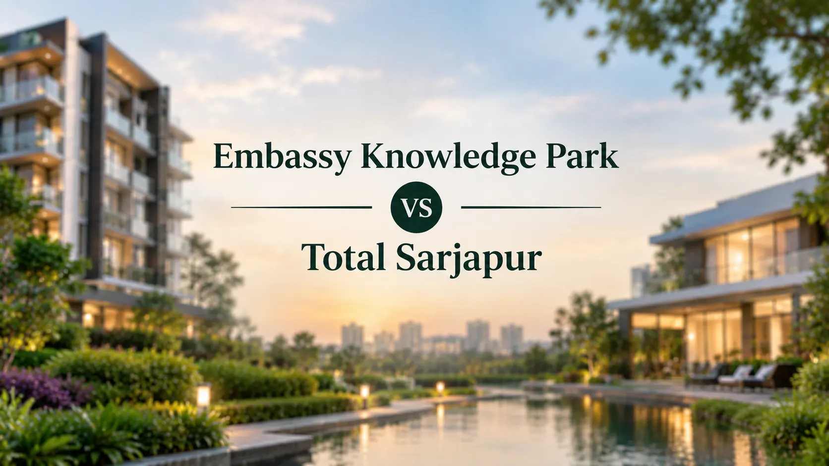 Embassy Knowledge Park vs Total Sarjapur