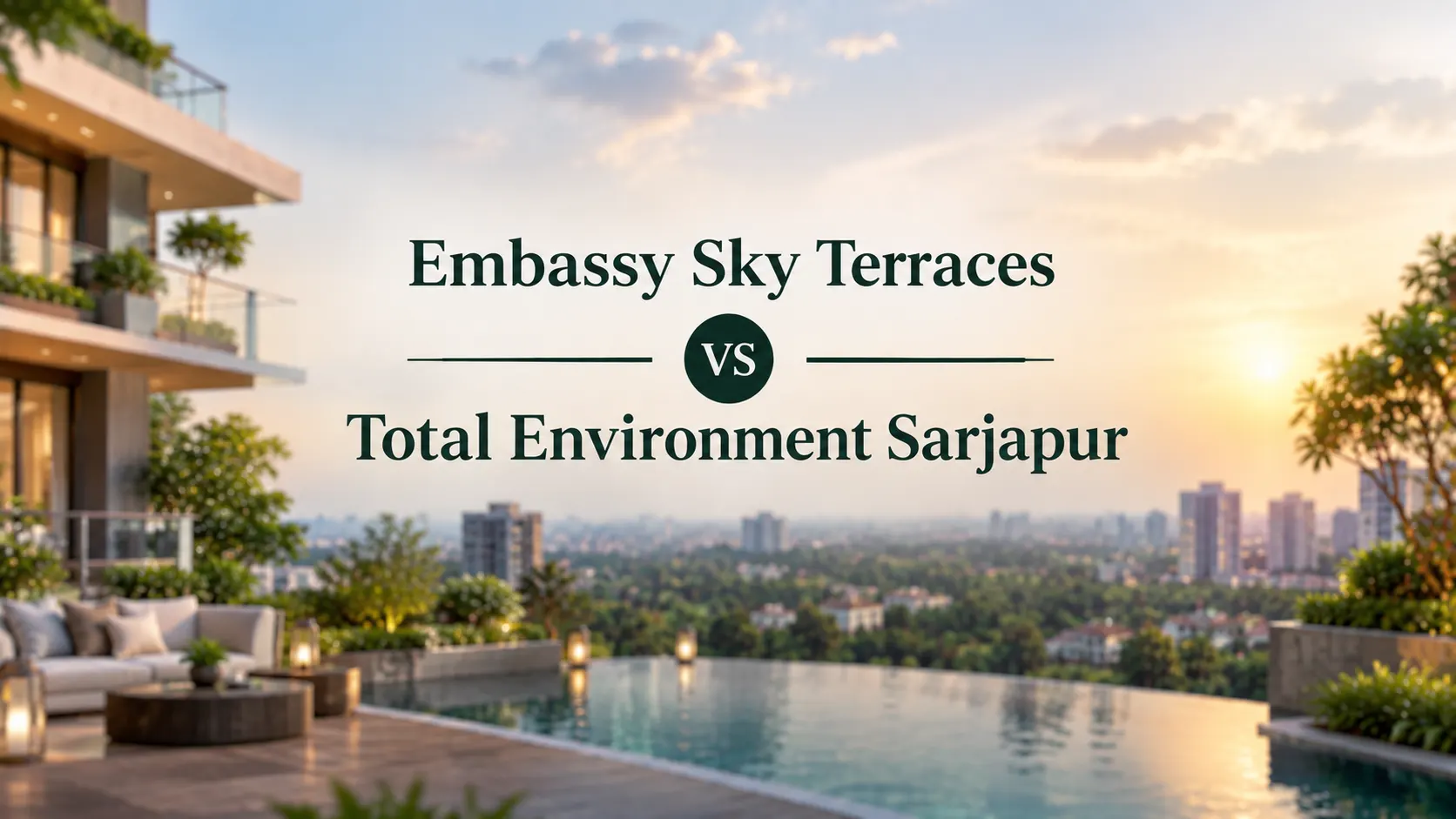 Embassy Sky Terraces vs Total Environment Sarjapur