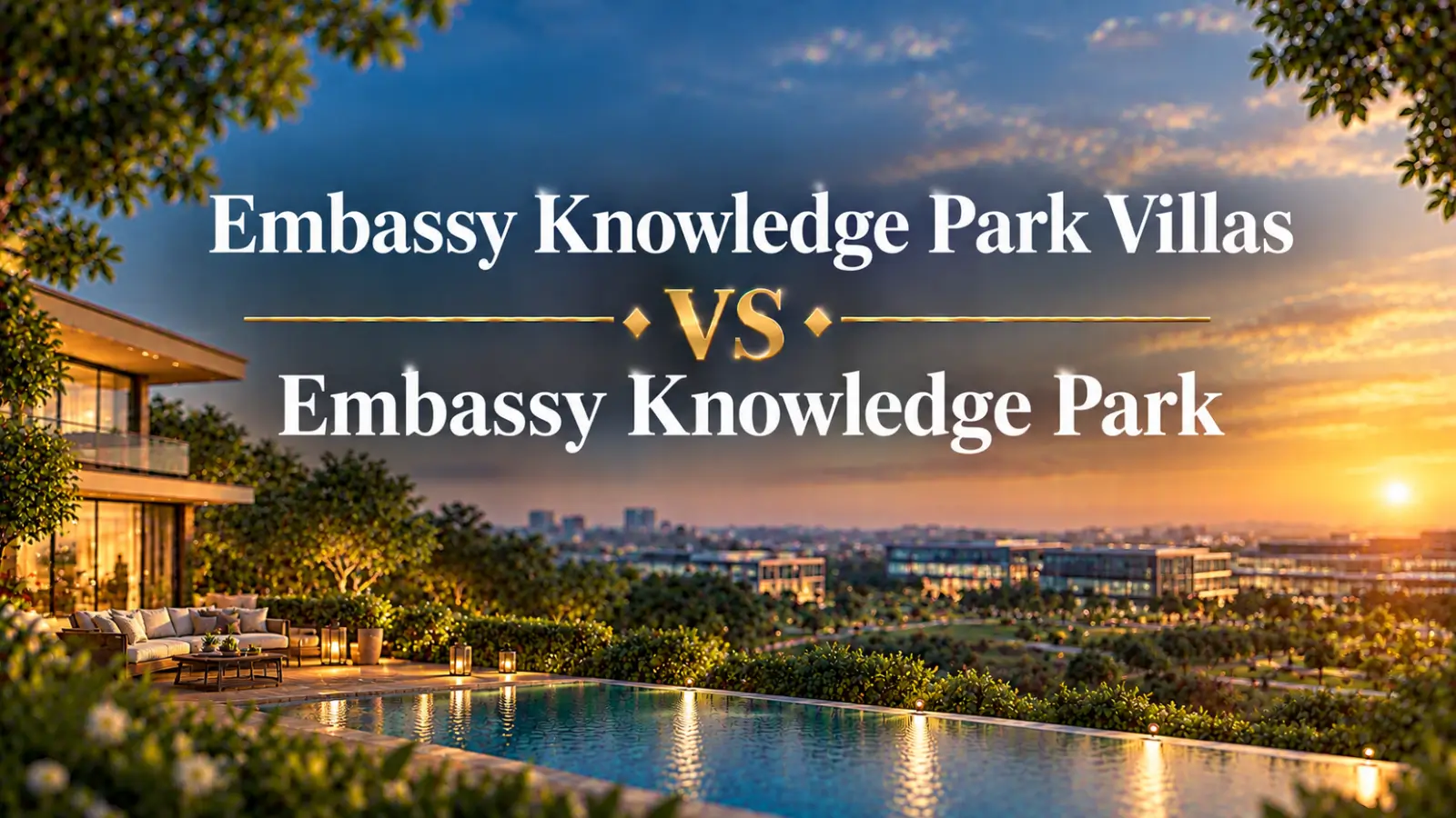 Embassy Knowledge Park Villas vs Embassy Knowledge Park