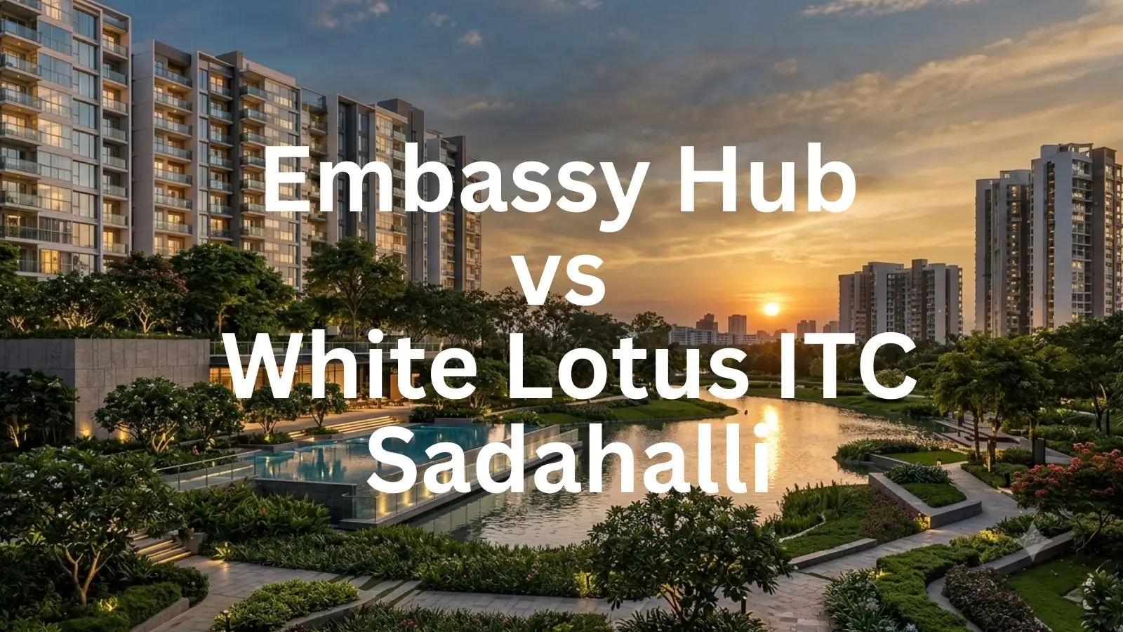 Embassy Hub Vs White Lotus ITC Sadahalli
