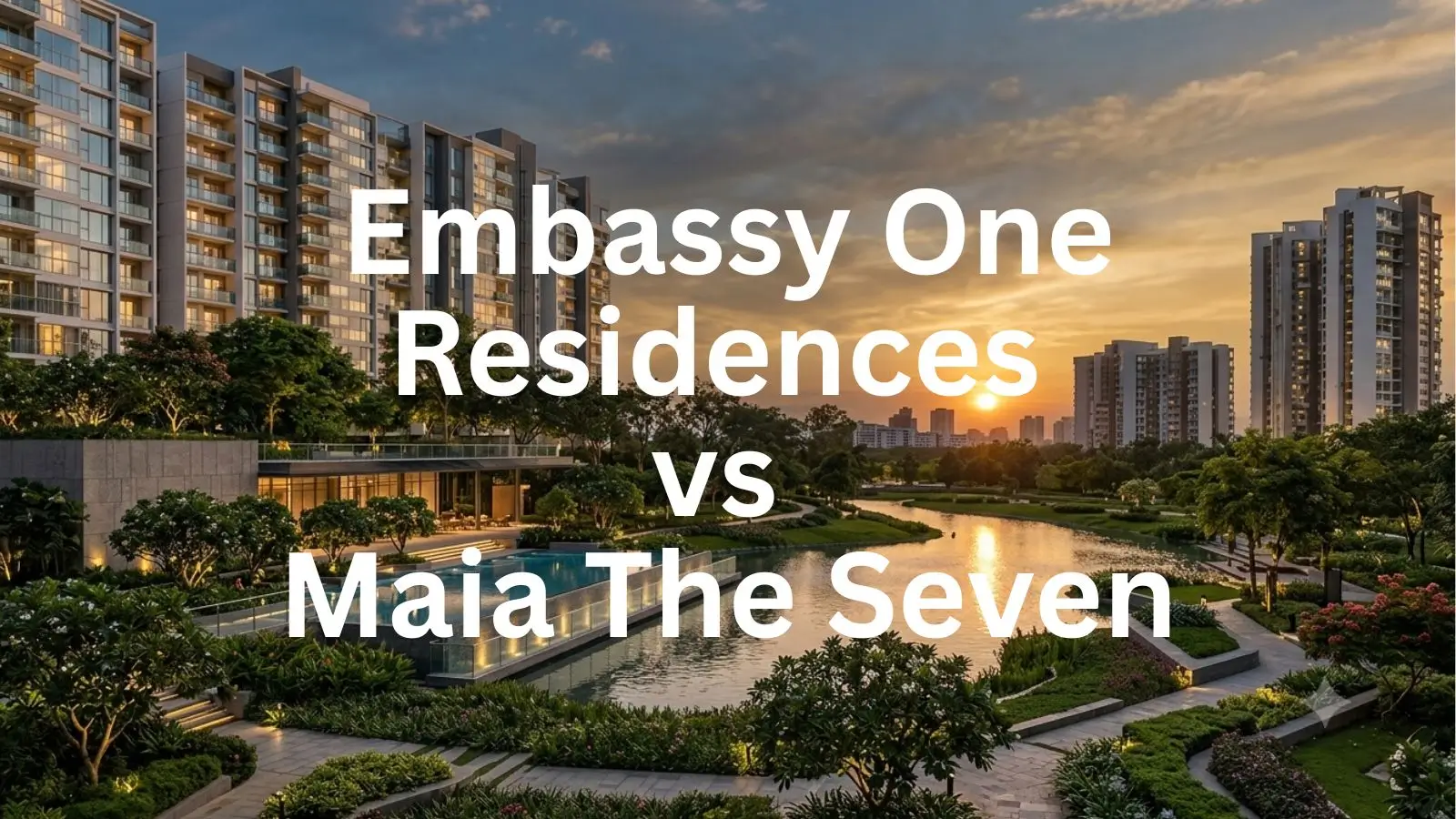 Embassy One Residences Vs Maia The Seven