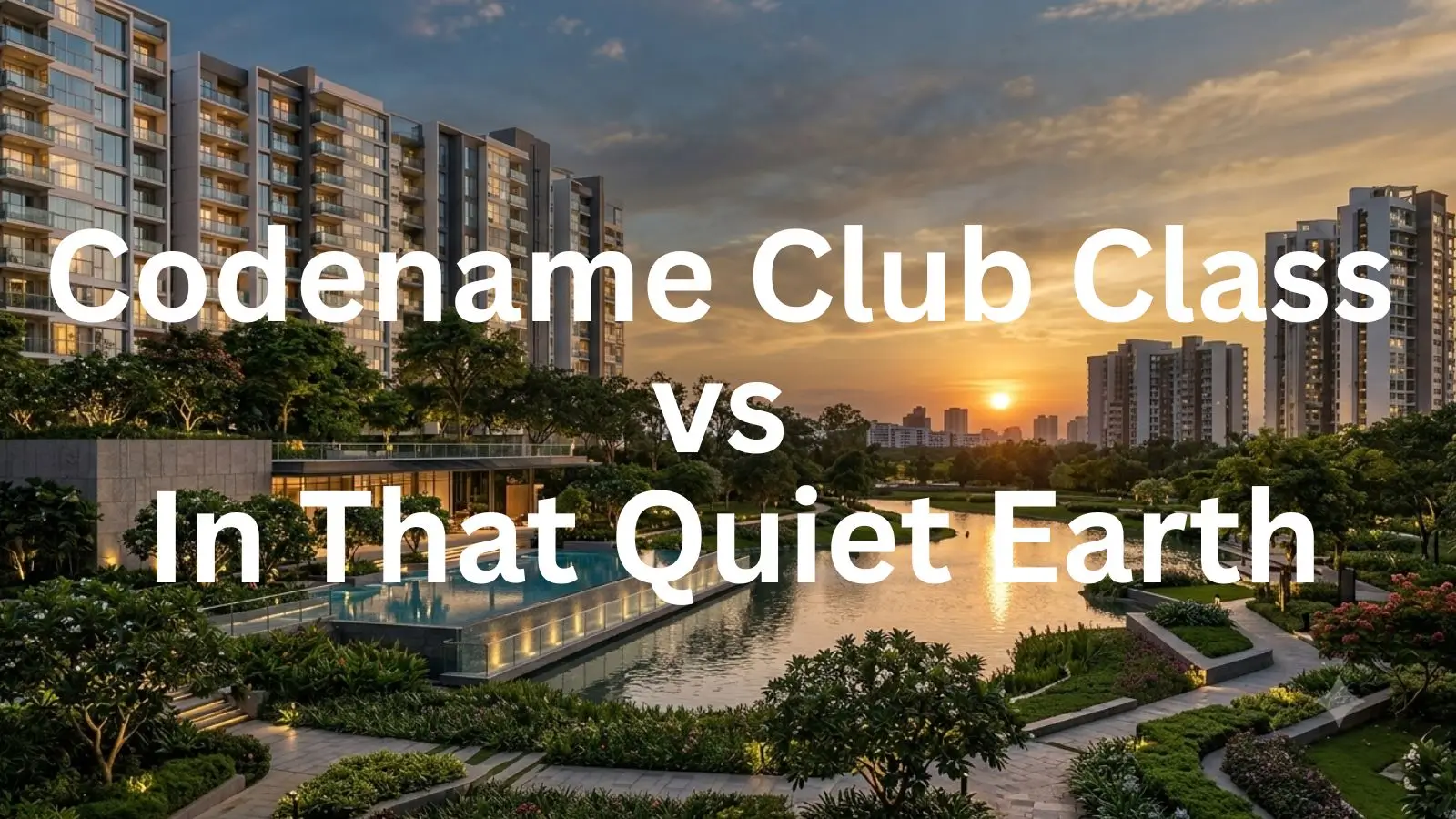 Codename Club Class Vs In That Quiet Earth