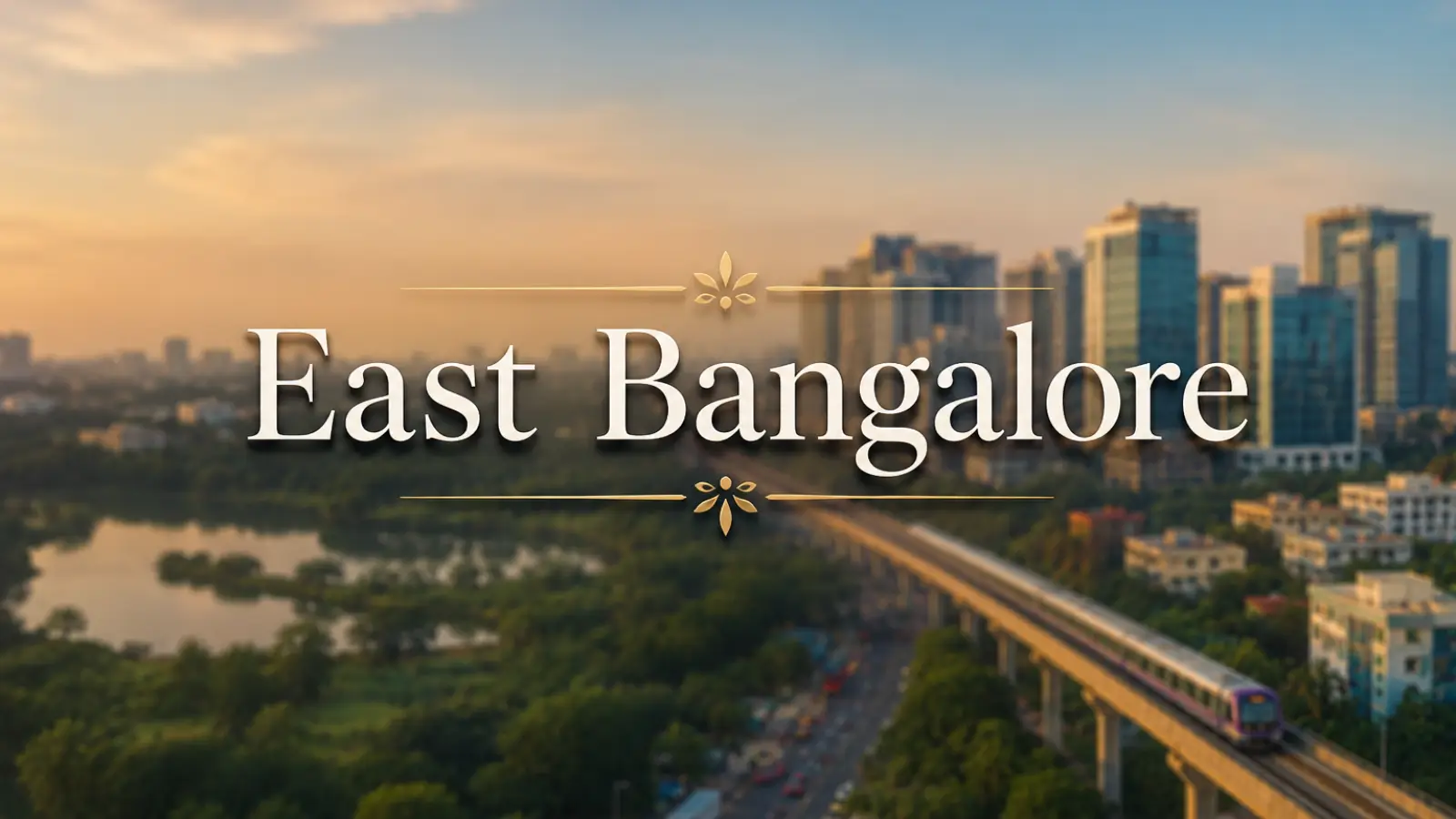 Why East Bangalore Is Best For Investment