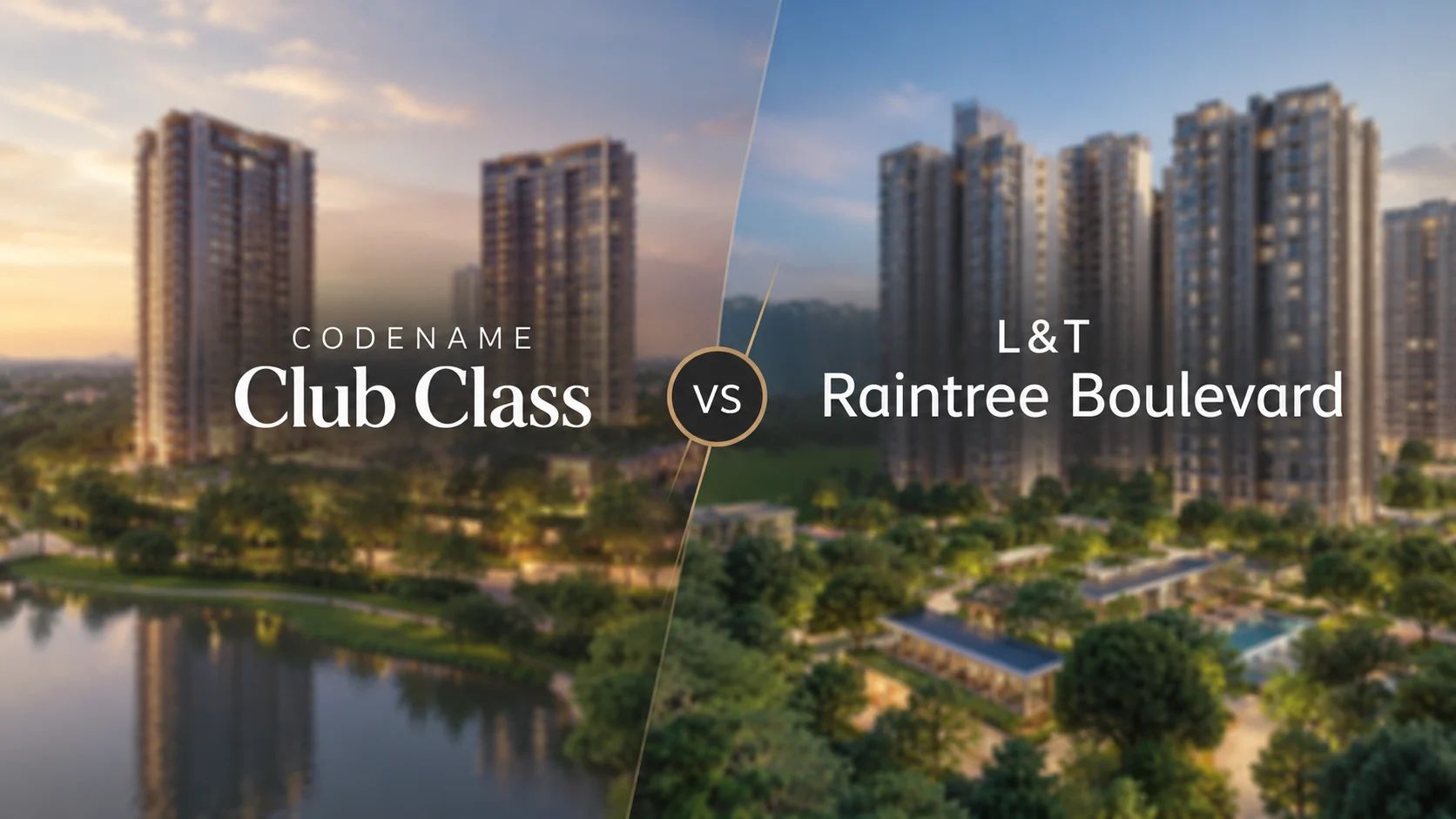 Codename Club Class Vs L&T Raintree Boulevard